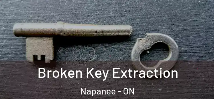  Broken Key Extraction Napanee - ON